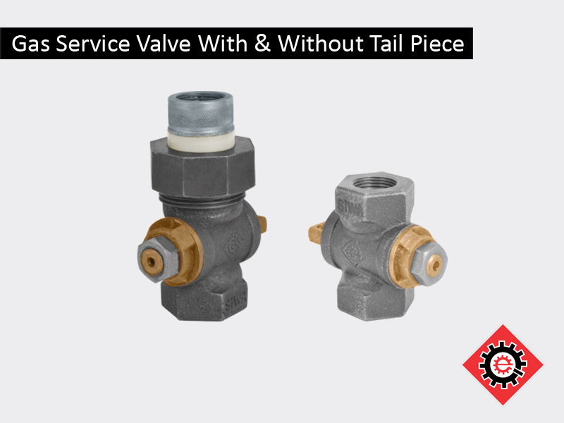 Gas Service Valve With & Without Tail Piece